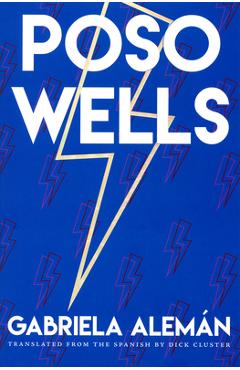 Poso Wells - Gabriela Alem�n