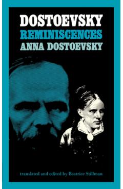 Dostoevsky Reminiscences - Anna Dostoevsky