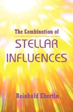 The Combination of Stellar Influences - Reinhold Ebertin