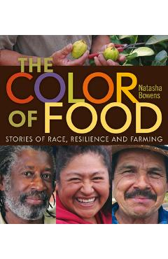 The Color of Food: Stories of Race, Resilience and Farming - Natasha Bowens