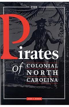 The Pirates of Colonial North Carolina - Hugh F. Rankin