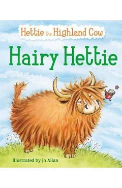 Hairy Hettie: The Highland Cow Who Needs a Haircut! - Jo Allan