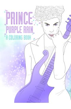Prince: Purple Rain: A Coloring Book - Coco Balderrama