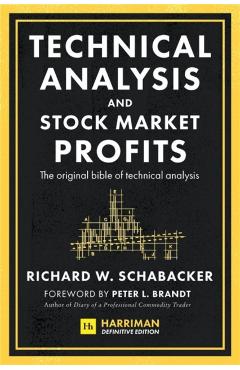 Technical Analysis and Stock Market Profits (Harriman Definitive Edition) - R. W. Schabacker