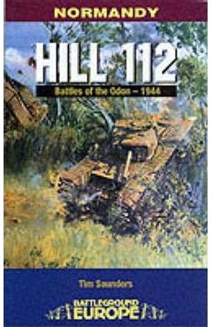 Hill 112: The Battle of the Odon