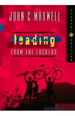 Leading from the Lockers - John C. Maxwell