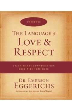 The Language of Love & Respect Workbook - Emerson Eggerichs