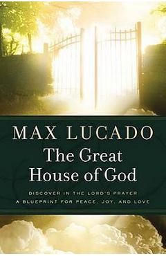 The Great House of God - Max Lucado