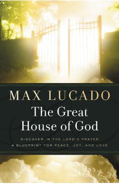 The Great House of God - Max Lucado