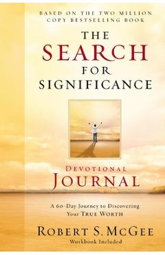 The Search for Significance Devotional Journal: A 10-Week Journey to Discovering Your True Worth - Robert Mcgee