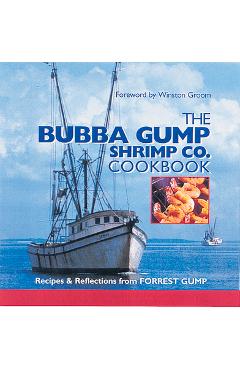 The Bubba Gump Shrimp Co. Cookbook - The Editors Of Southern Living