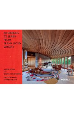 50 Lessons to Learn from Frank Lloyd Wright - Aaron Betsky