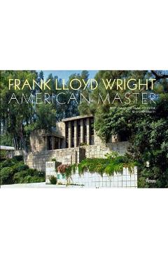 Frank Lloyd Wright: American Master - Alan Weintraub