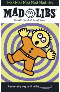 Mad Mad Mad Mad Mad Libs - Roger Price
