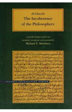 The Incoherence of the Philosophers - Al-ghazali