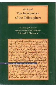 The Incoherence of the Philosophers - Al-ghazali