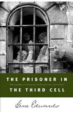 The Prisoner in the Third Cell - Gene Edwards
