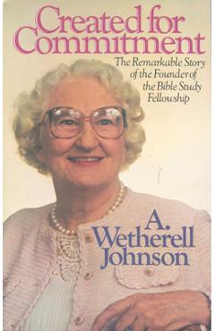 Created for Commitment - A. Wetherell Johnson