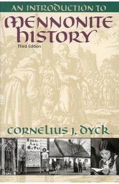 An Introduction to Mennonite History - Cornelius Dyck