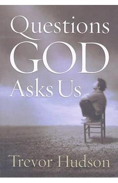 Questions god asks us - trevor hudson