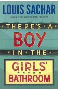 There's a Boy in the Girls' Bathroom - Louis Sachar