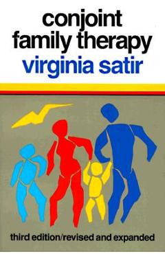 Conjoint Family Therapy: - Virginia Satir - Imagine 1