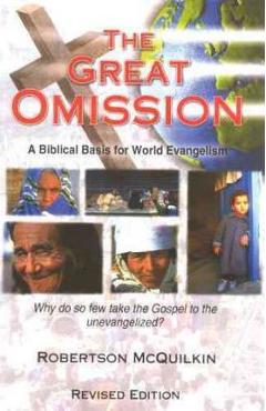 The great omission: a biblical basis for world evangelism - 