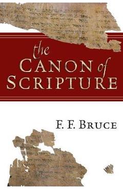 The Canon of Scripture - F. F. Bruce