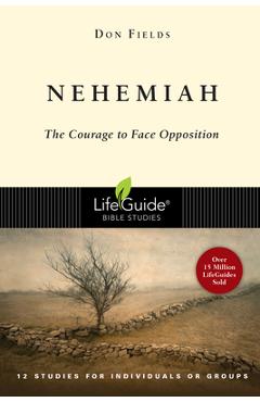 Nehemiah: Courage in the Face of Opposition - Don A. Fields