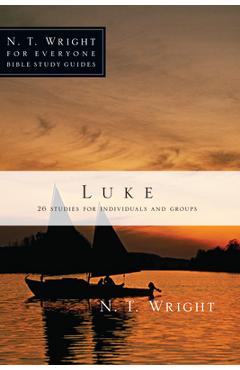 Luke: 26 Studies for Individuals or Groups - N. T. Wright