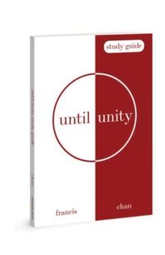 Until Unity: Study Guide - Francis Chan