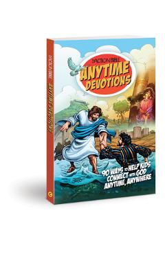The Action Bible Anytime Devotions: 90 Ways to Help Kids Connect with God Anytime, Anywhere - Sergio Cariello