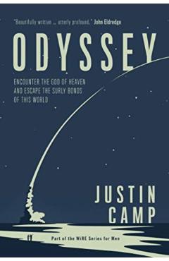 Odyssey: Encounter the God of Heaven and Escape the Surly Bonds of This World - Justin Camp