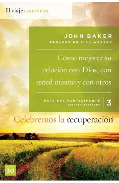 Celebremos La Recuperaci�n Gu�a 3: C�mo Mejorar Su Relaci�n Con Dios, Con Usted Mismo Y Con Otros: Un Programa de Recuperaci�n Basado En Ocho Principi