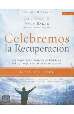 Celebremos La Recuperaci�n Gu�a del L�der - Edici�n Revisada: Un Programa de Recuperaci�n Basado En Ocho Principios de Las Bienaventuranzas