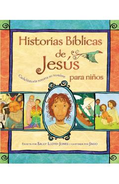 Historias B�blicas de Jes�s Para Ni�os: Cada Historia Susurra Su Nombre - Sally Lloyd-jones