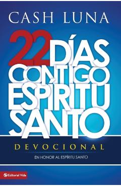 22 D�as Contigo, Esp�ritu Santo: Devocional - Cash Luna