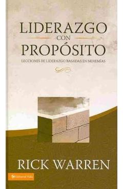 Liderazgo Con Propostio: Lecciones de Liderazgo Basadas en Nehemias - Rick Warren