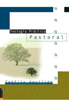 Teolog�a Pr�ctica Pastoral - Teofilo Aguill�n