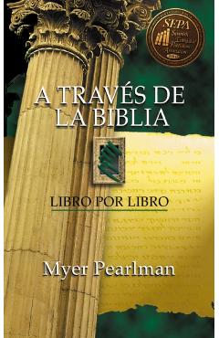 A Trav�s de la Biblia: Libro Por Libro - Myer Pearlman