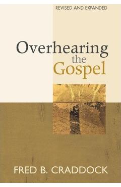 Overhearing the Gospel: Revised and Expanded Edition - Fred B. Craddock - Imagine 1