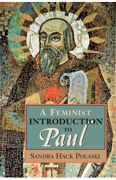 A Feminist Introduction to Paul - Sandra Hack Polaski