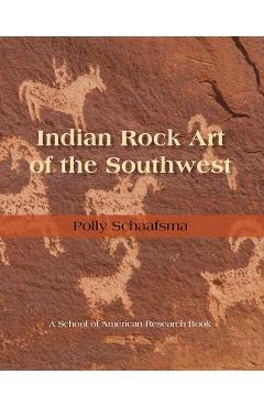 Indian Rock Art of the Southwest - Polly Schaafsma