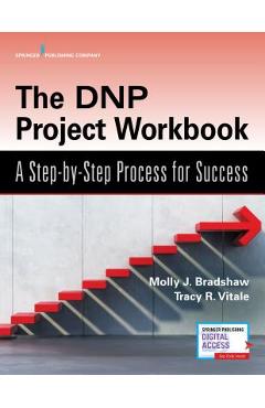 The Dnp Project Workbook: A Step-By-Step Process for Success - Molly Bradshaw