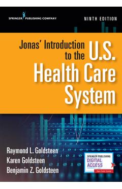 Jonas\' Introduction to the U.S. Health Care System, Ninth Edition - Raymond L. Goldsteen