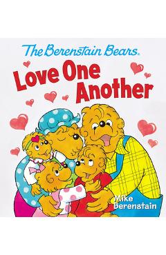 The Berenstain Bears Love One Another - Mike Berenstain