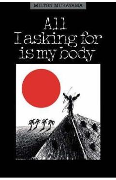 All I Asking for Is My Body - Milton Murayama