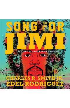 Song for Jimi: The Story of Guitar Legend Jimi Hendrix - Charles R. Smith