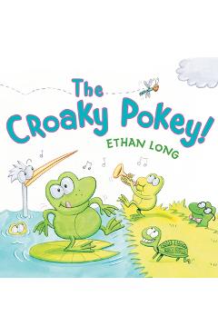 The Croaky Pokey! - Ethan Long