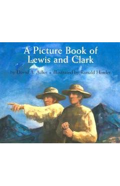 A Picture Book of Lewis and Clark - David A. Adler
